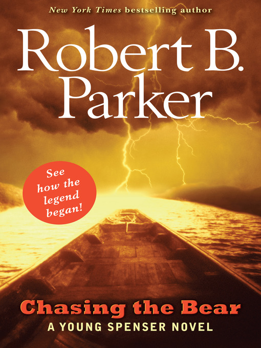 Title details for Chasing the Bear: A Young Spenser Novel by Robert B. Parker - Available